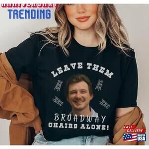 Morgan Legend Mugshot Shirt Leave Them Broadway Chairs Alone